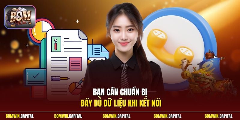 Bạn cần chuẩn bị đầy đủ dữ liệu khi kết nối