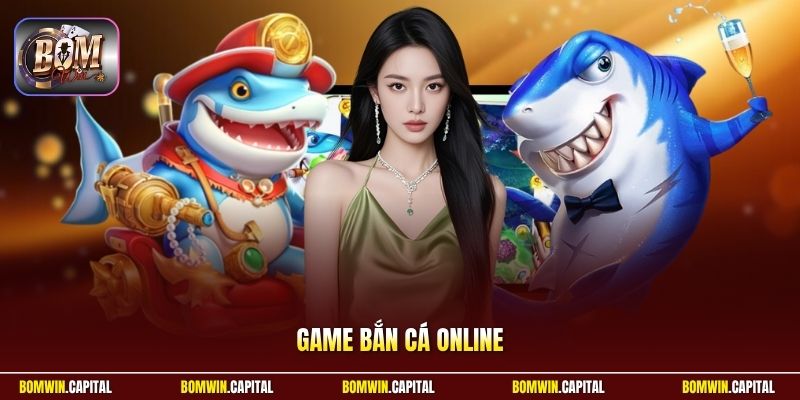 Game Bắn Cá Online Bomwin – Săn Cá Cực Đã, Thưởng Lớn 