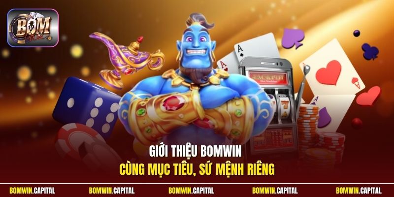 Giới thiệu Bomwin cùng mục tiêu, sứ mệnh riêng