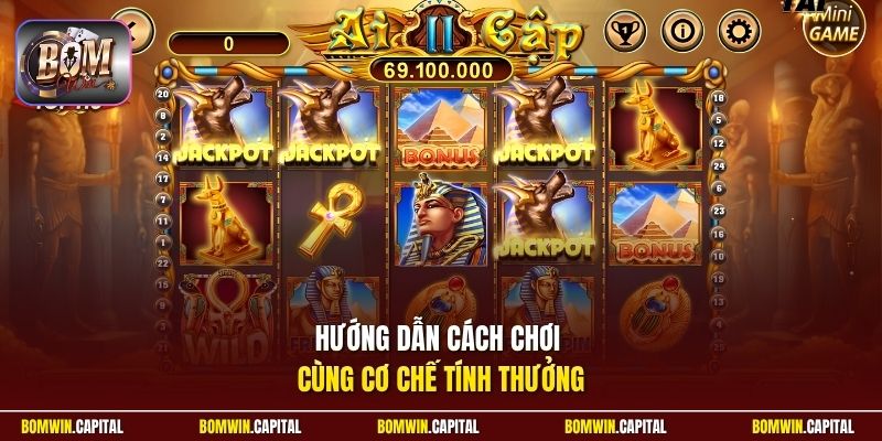 Hướng dẫn cách chơi cùng cơ chế tính thưởng