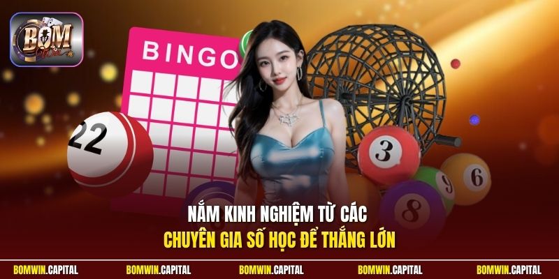 Nắm kinh nghiệm từ các chuyên gia số học để thắng lớn